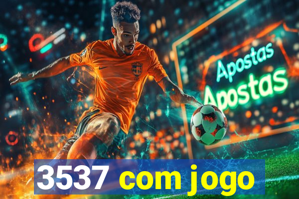 3537 com jogo